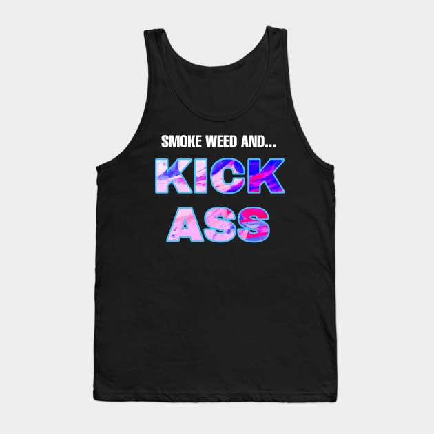 Smoke Weed and Kick Ass (WHT txt) Tank Top by Smoke Local Official